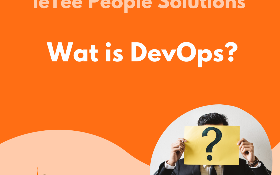 Wat is DevOps en waarom is het belangrijk voor moderne organisaties?